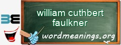WordMeaning blackboard for william cuthbert faulkner
